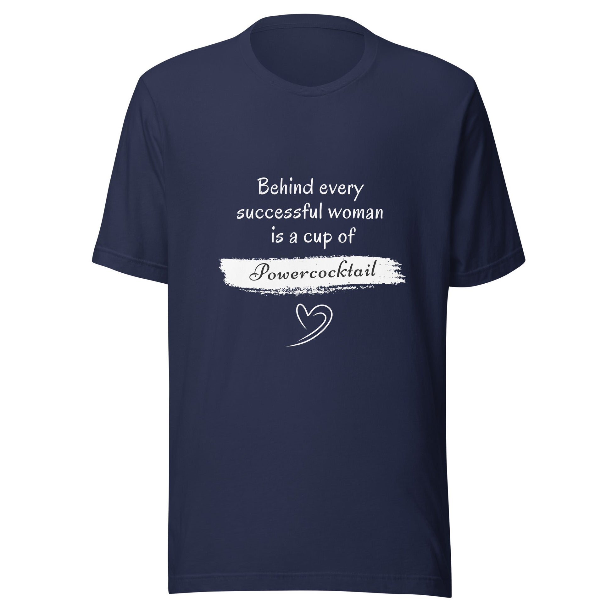 Behind Every Successful Woman Is A Cup Of Powercocktail T-Shirt | Women - Build Bridges Design