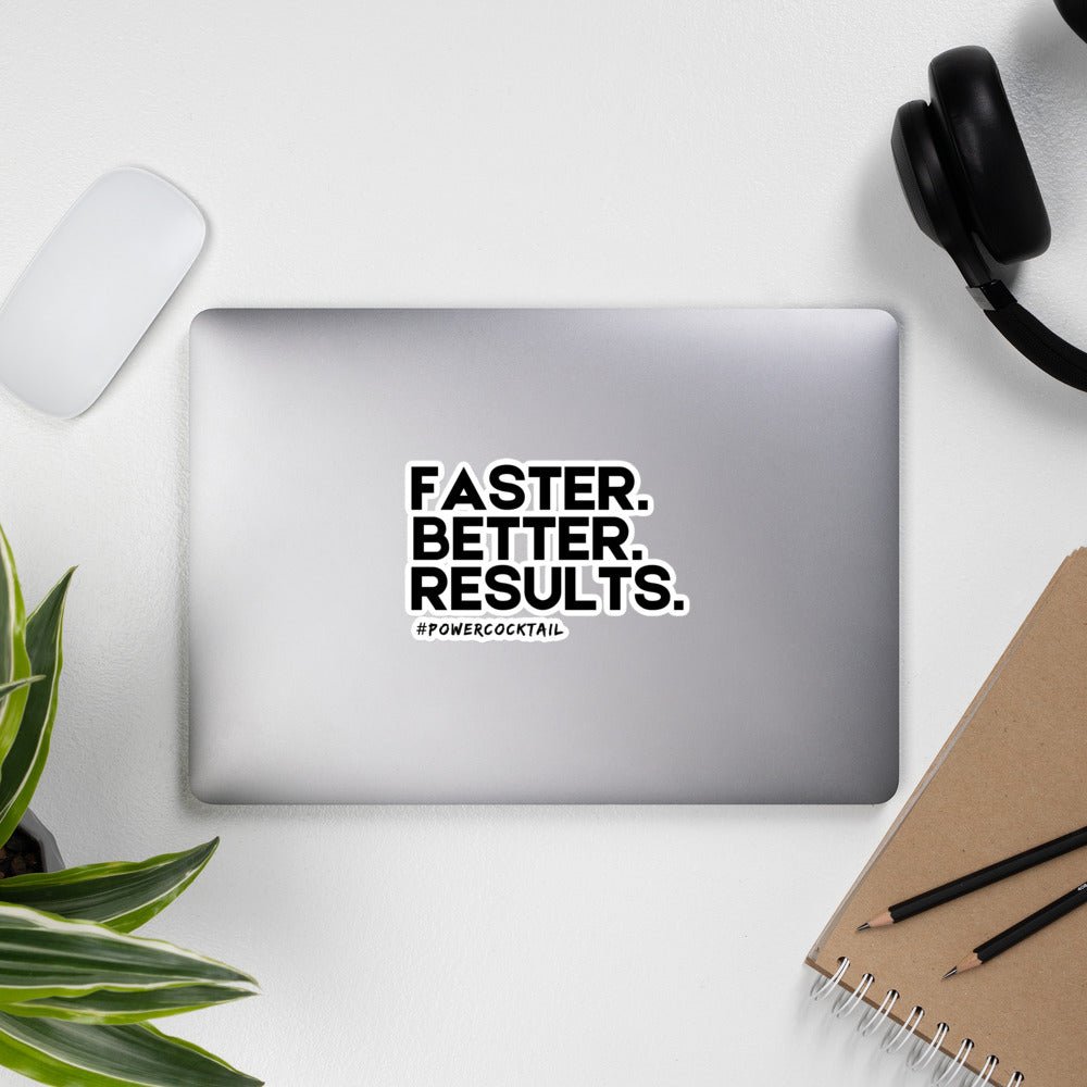 Faster. Better. Results. - Powercocktail | Sticker - Build Bridges Design