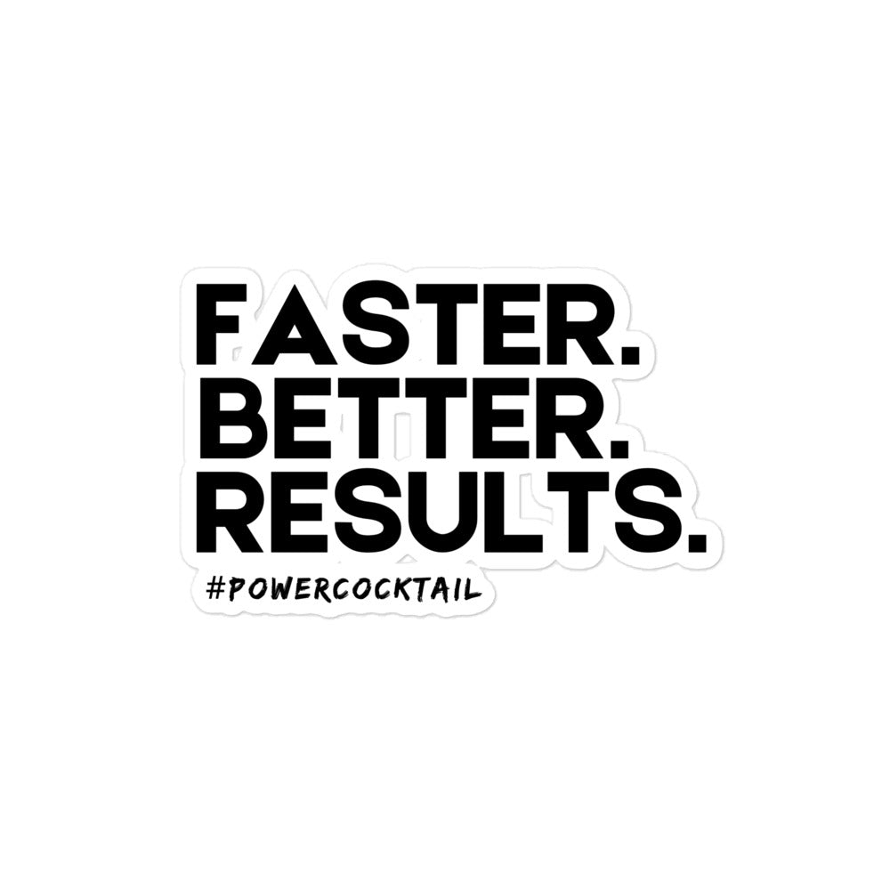 Faster. Better. Results. - Powercocktail | Sticker - Build Bridges Design