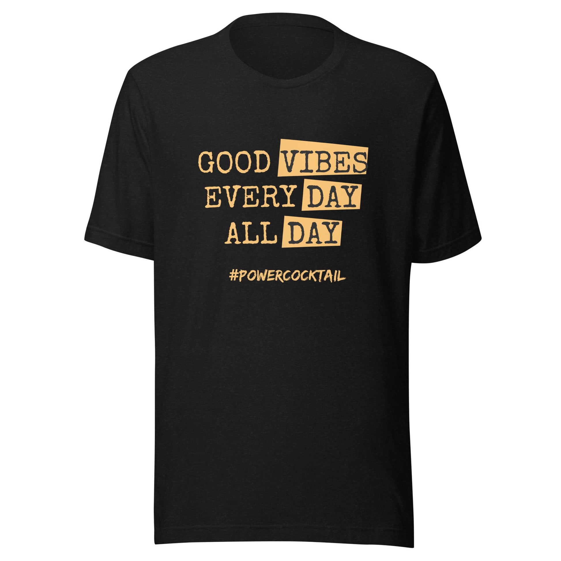 Good Vibes Every Day All Day Powercocktail T-Shirt | Men - Build Bridges Design