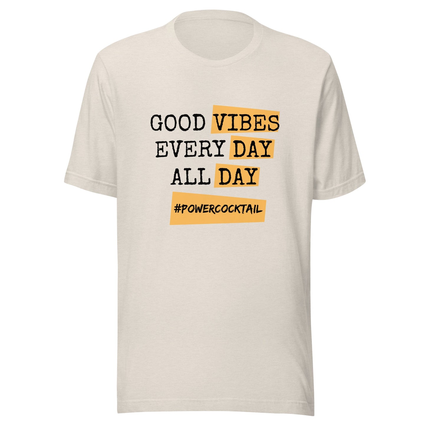 Good Vibes Every Day All Day Powercocktail T-Shirt | Men - Build Bridges Design