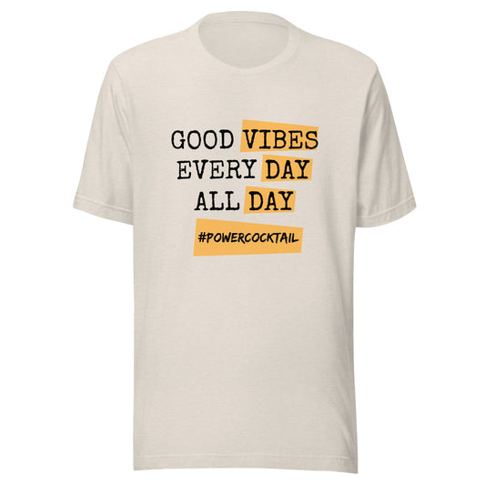 Good Vibes Every Day All Day Powercocktail T-Shirt | Men - Build Bridges Design