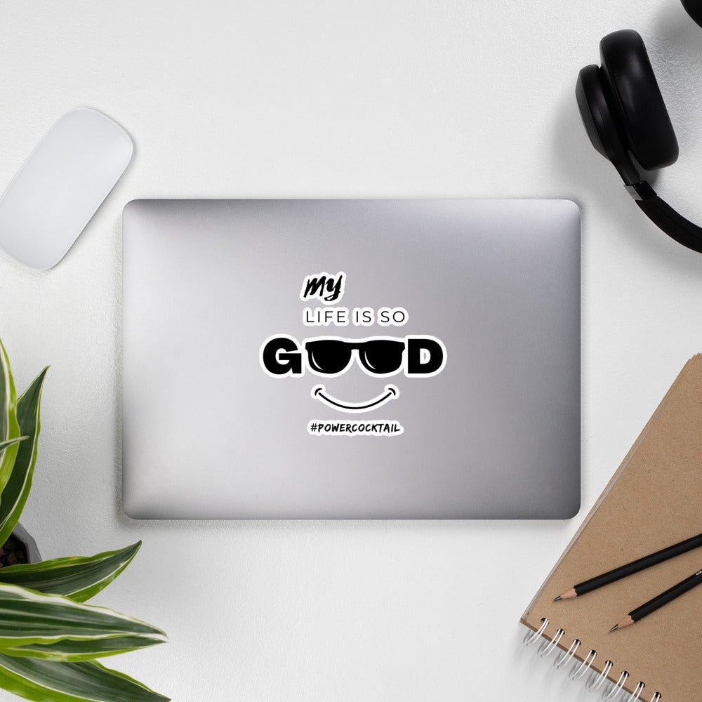 My Life Is So Good - Powercocktail | Sticker - Build Bridges Design