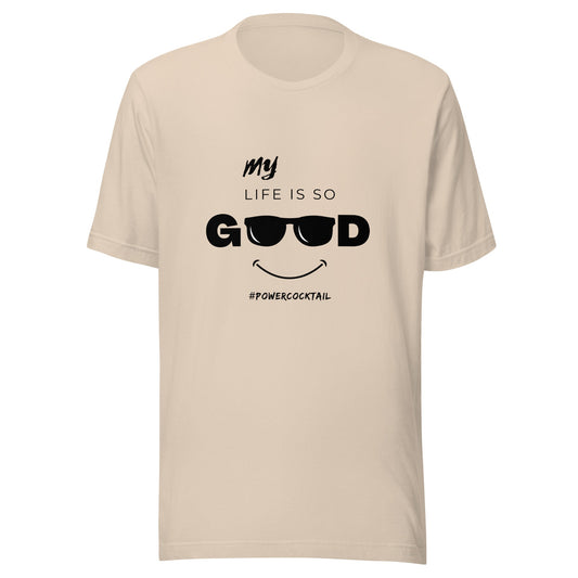 My Life Is So Good - Powercocktail T-Shirt | Men - Build Bridges Design