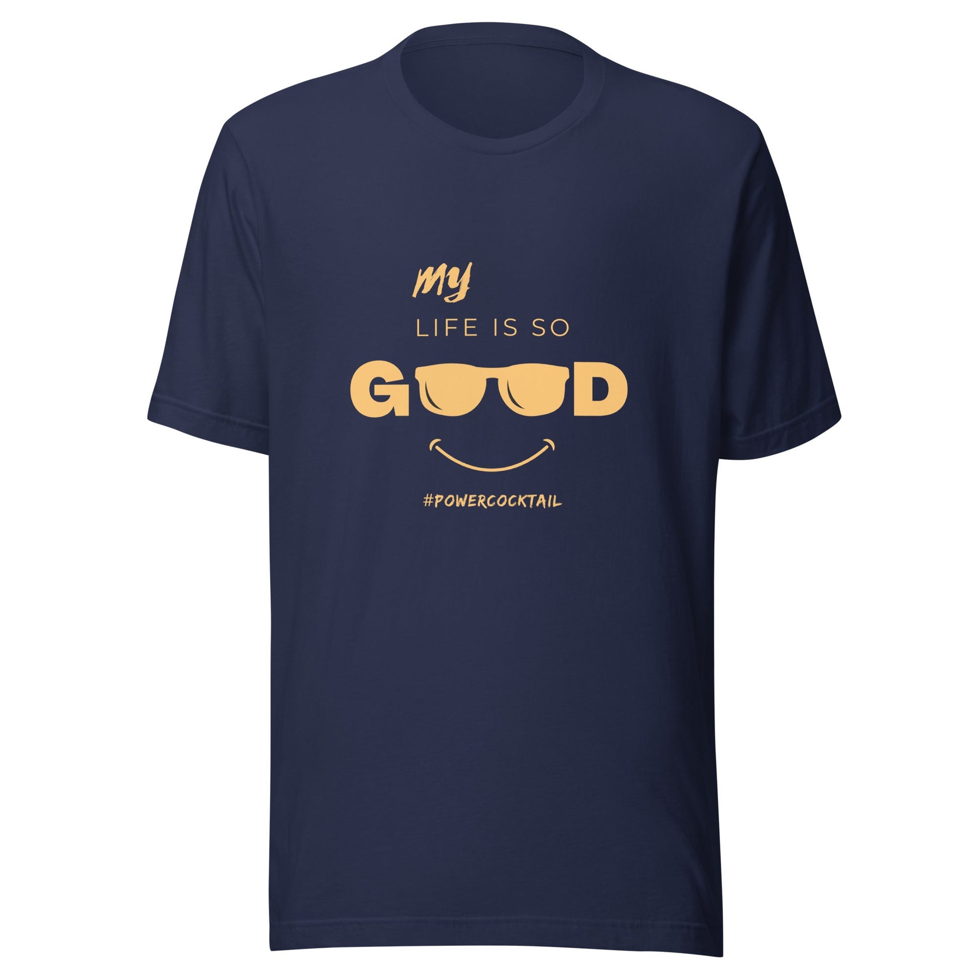 My Life Is So Good - Powercocktail T-Shirt | Men - Build Bridges Design