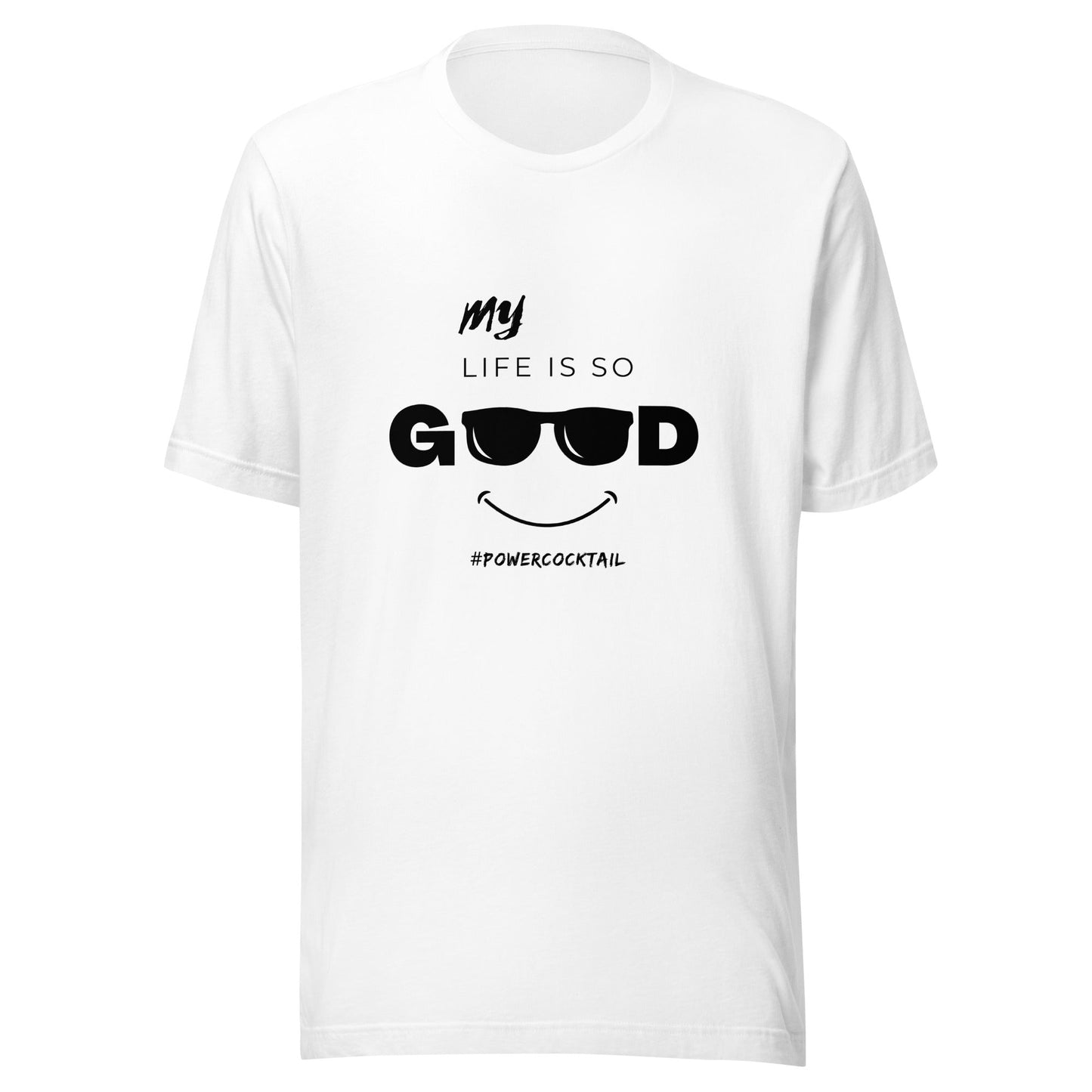 My Life Is So Good - Powercocktail T-Shirt | Men - Build Bridges Design