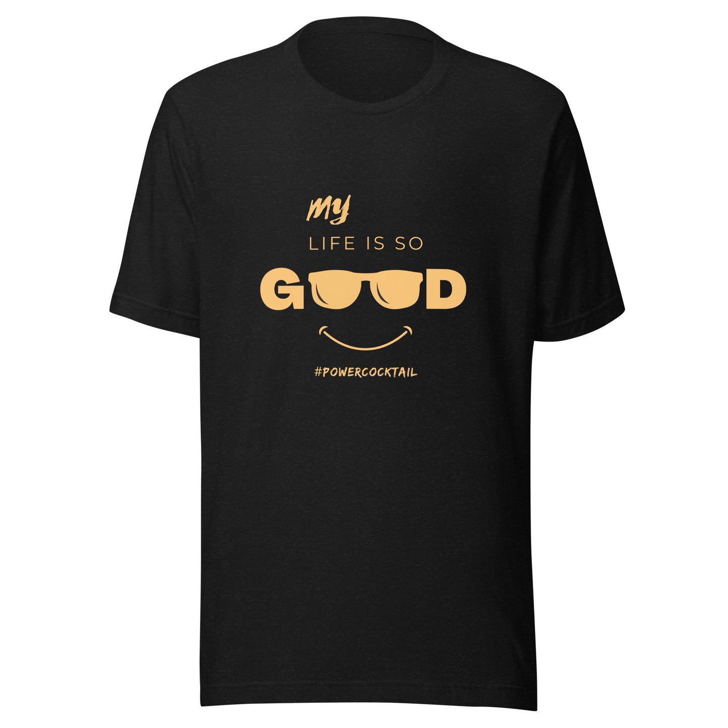 My Life Is So Good - Powercocktail T-Shirt | Women - Build Bridges Design