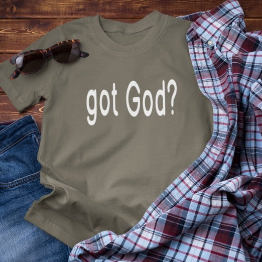 got God? T-Shirt | Unisex