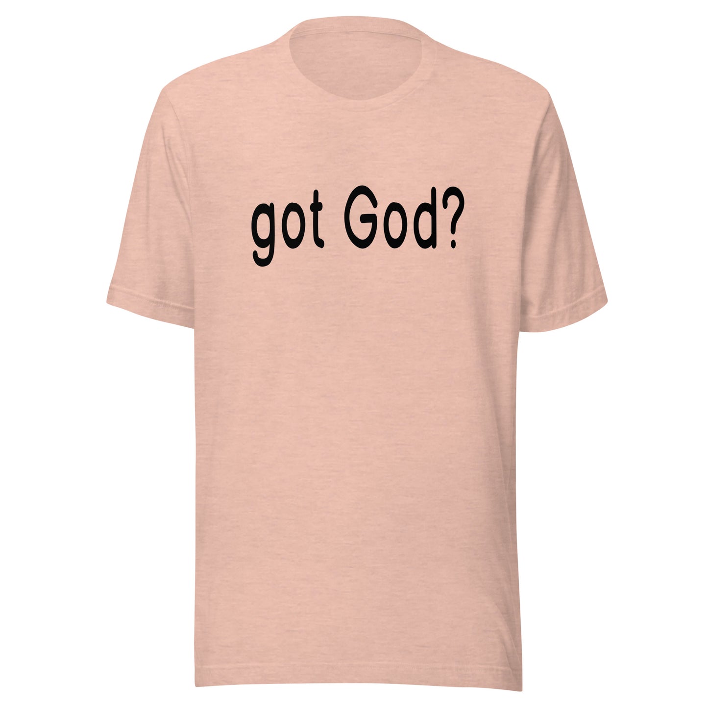 got God? T-Shirt | Unisex