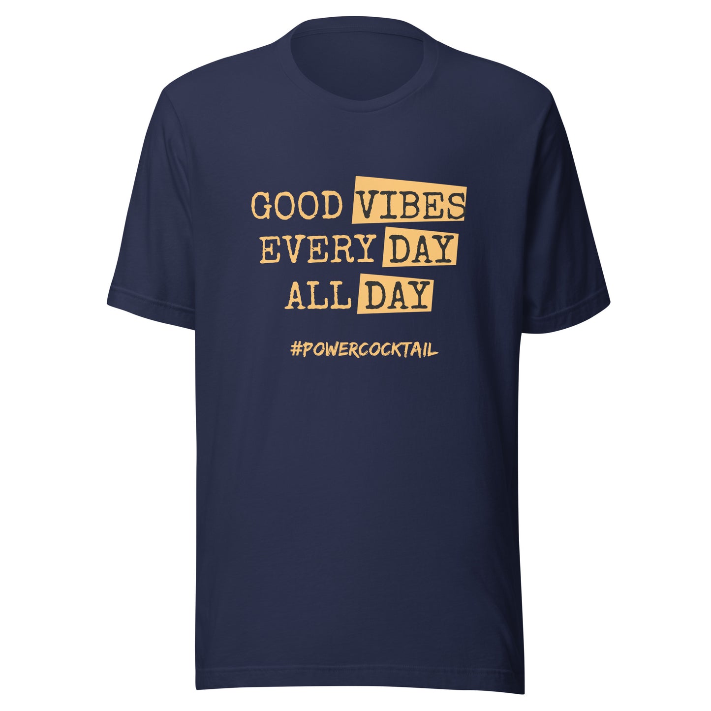 Good Vibes Every Day All Day Powercocktail T-Shirt | Women