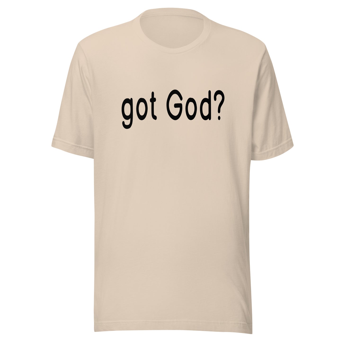 got God? T-Shirt | Unisex