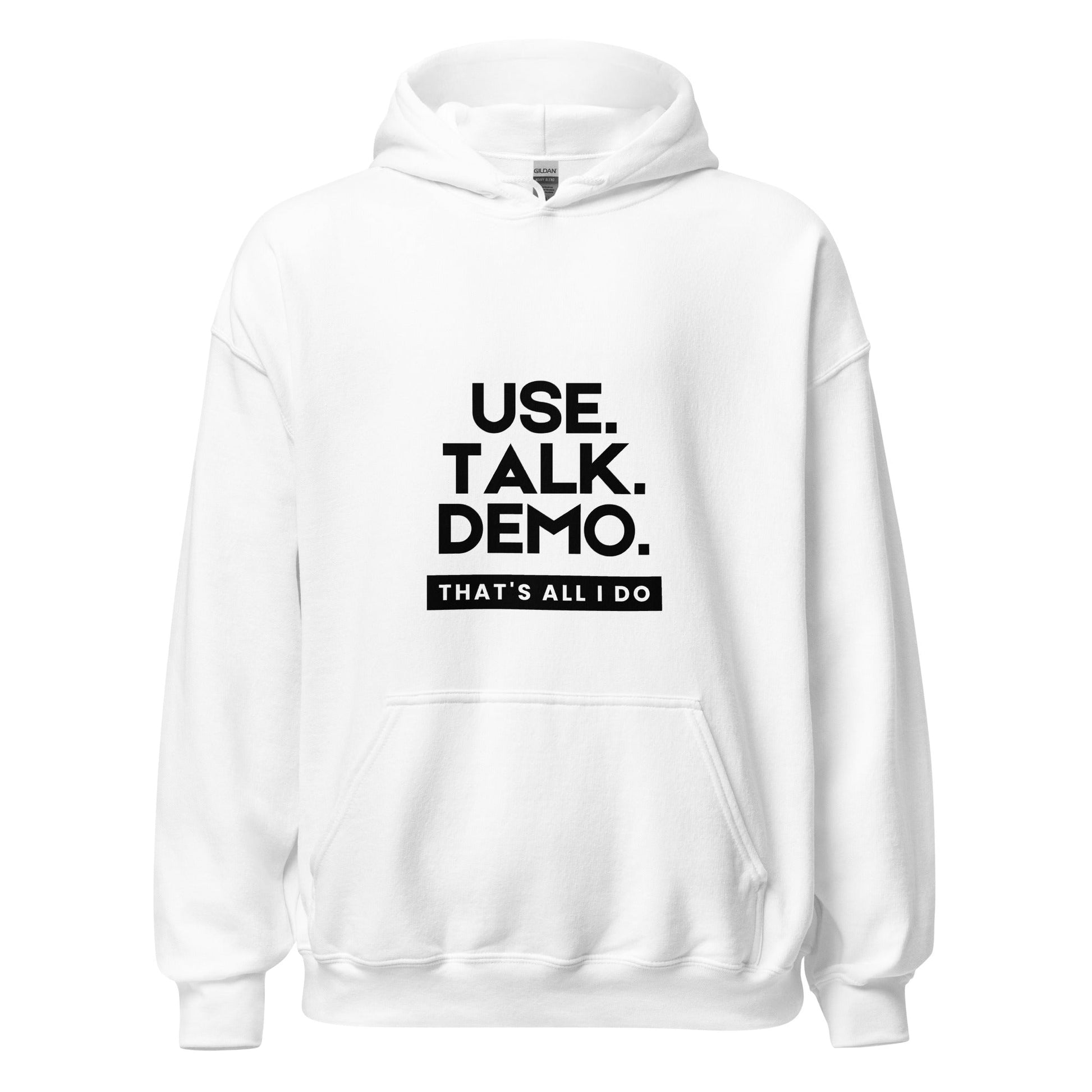 USE. TALK. DEMO - That's All I Do Hoodie | Unisex - Build Bridges Design