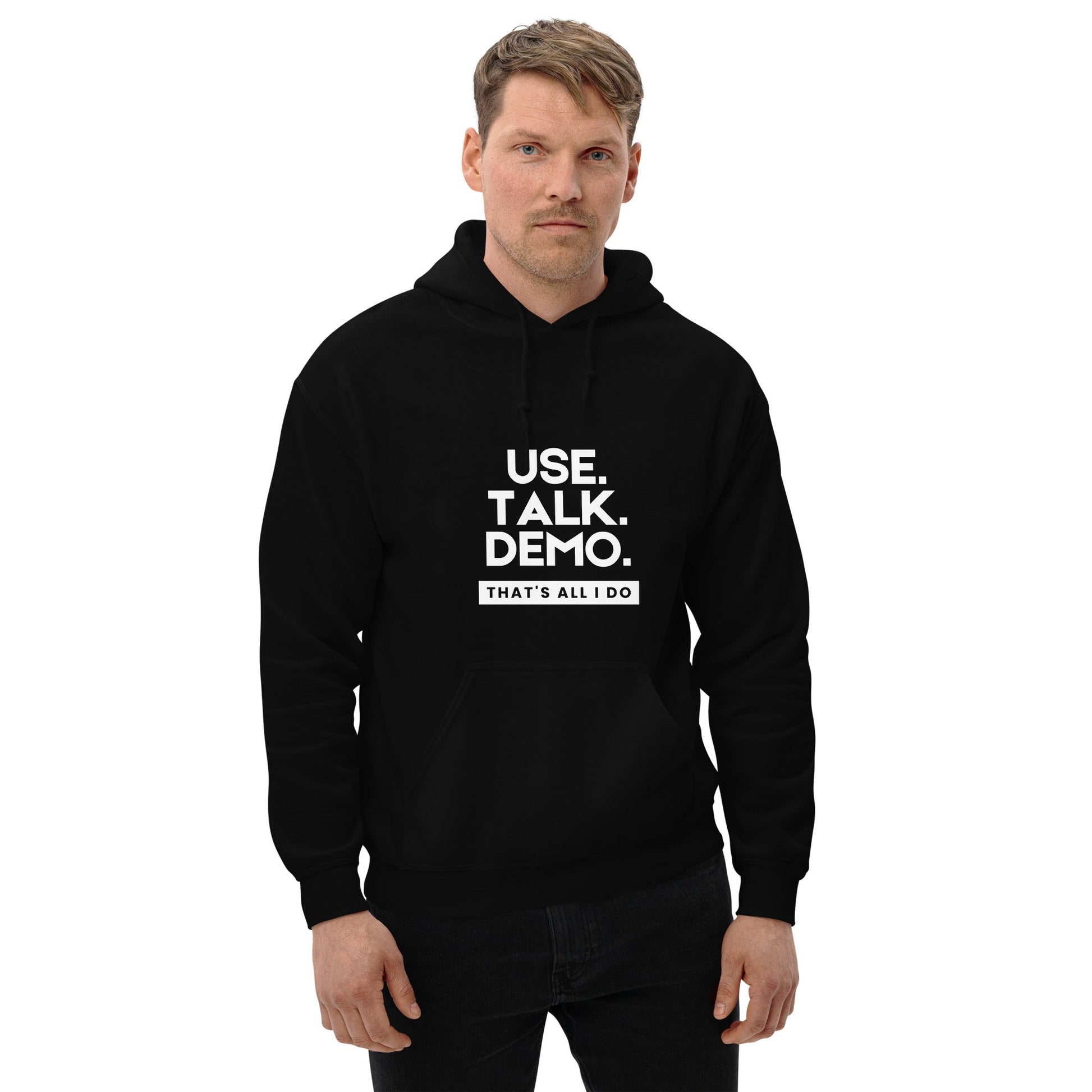 USE. TALK. DEMO - That's All I Do Hoodie | Unisex - Build Bridges Design