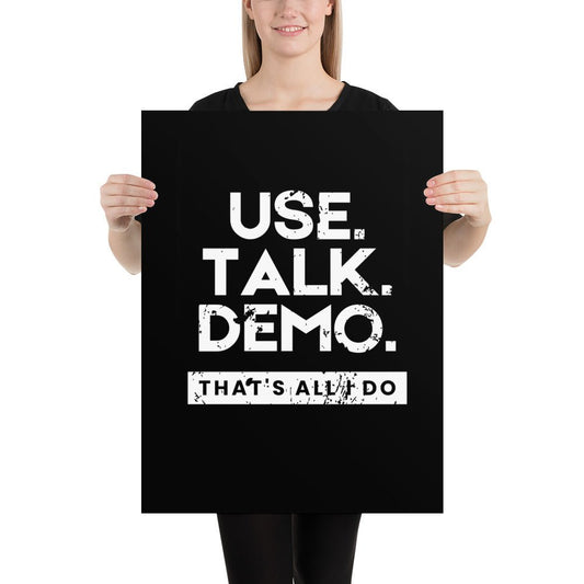 USE. TALK. DEMO - That's All I Do | Poster - Build Bridges Design