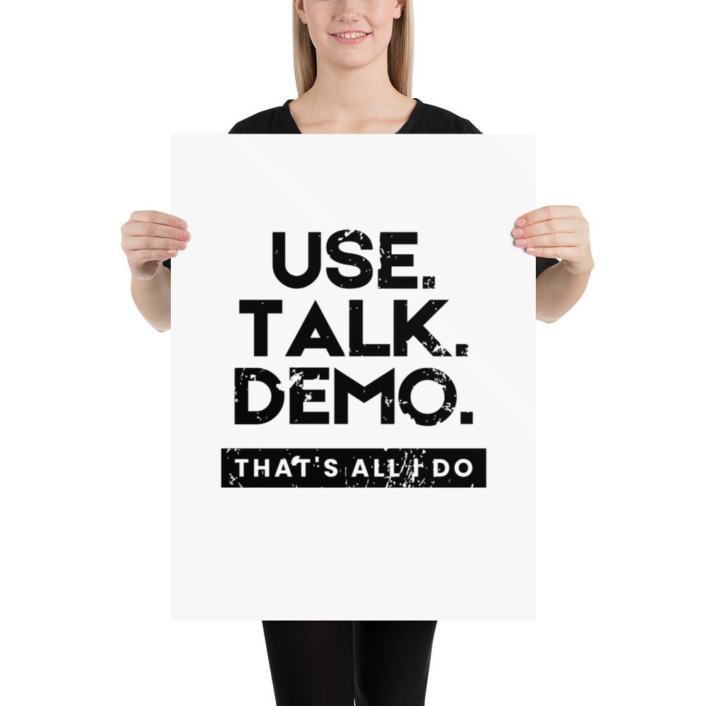 USE. TALK. DEMO - That's All I Do | Poster - Build Bridges Design