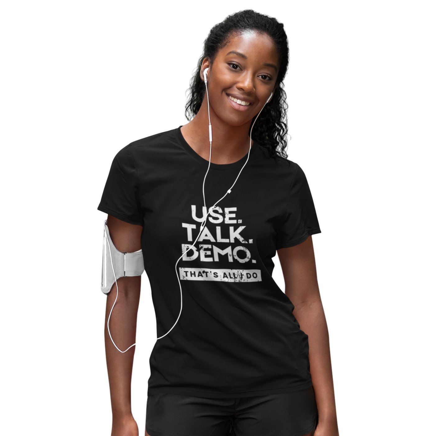 USE. TALK. DEMO. - That's All I Do T-Shirt | Women - Build Bridges Design